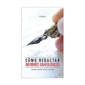 CÓMO REDACTAR INFORMES GRAFOLÓGICOS -  1.ª ED. 2013