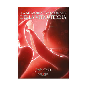 MEMORIA EMOZIONALE DELLA VITA UTERINA, LA - 1.ª ED. 2019