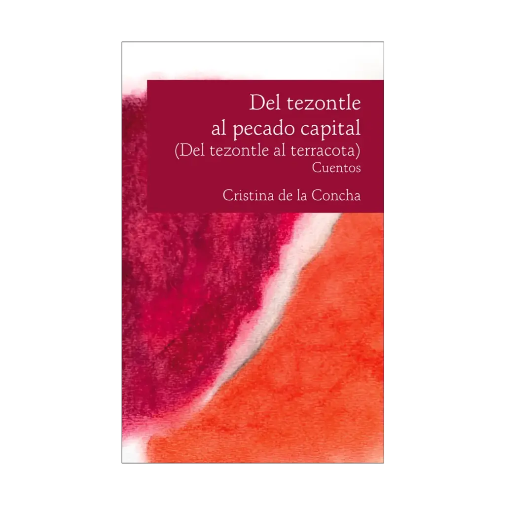 DEL TEZONTLE AL PECADO CAPITAL - 1.ª ED. 2025