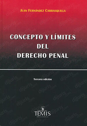 CONCEPTO Y LÍMITES DEL DERECHO PENAL  -  3.ª ED. 2014