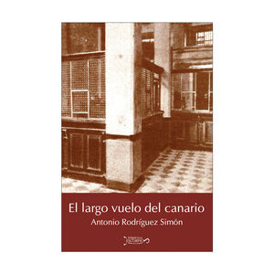 LARGO VUELO DEL CANARIO, EL - 1.ª ED. 2017