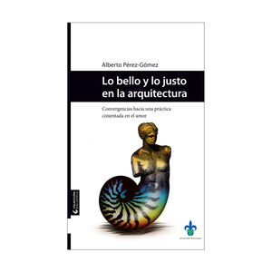 LO BELLO Y LO JUSTO EN LA ARQUITECTURA