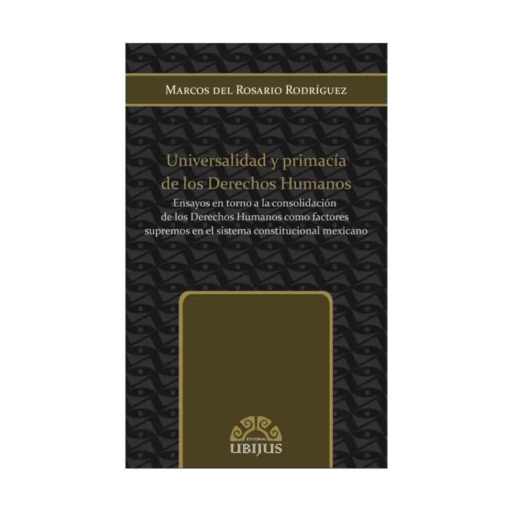 UNIVERSALIDAD Y PRIMACIA DE LOS DERECHOS HUMANOS