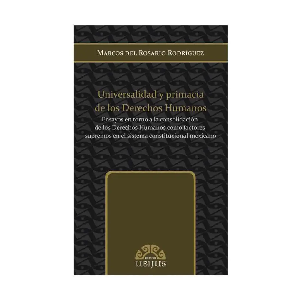 UNIVERSALIDAD Y PRIMACIA DE LOS DERECHOS HUMANOS