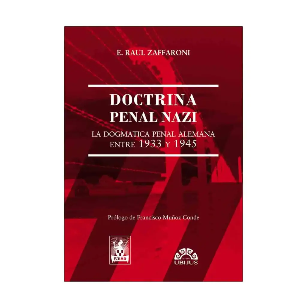 DOCTRINA PENAL NAZI - (1.ª ED. 2017 EDIAR) - 1.ª COEDICIÓN, UBIJUS 2025
