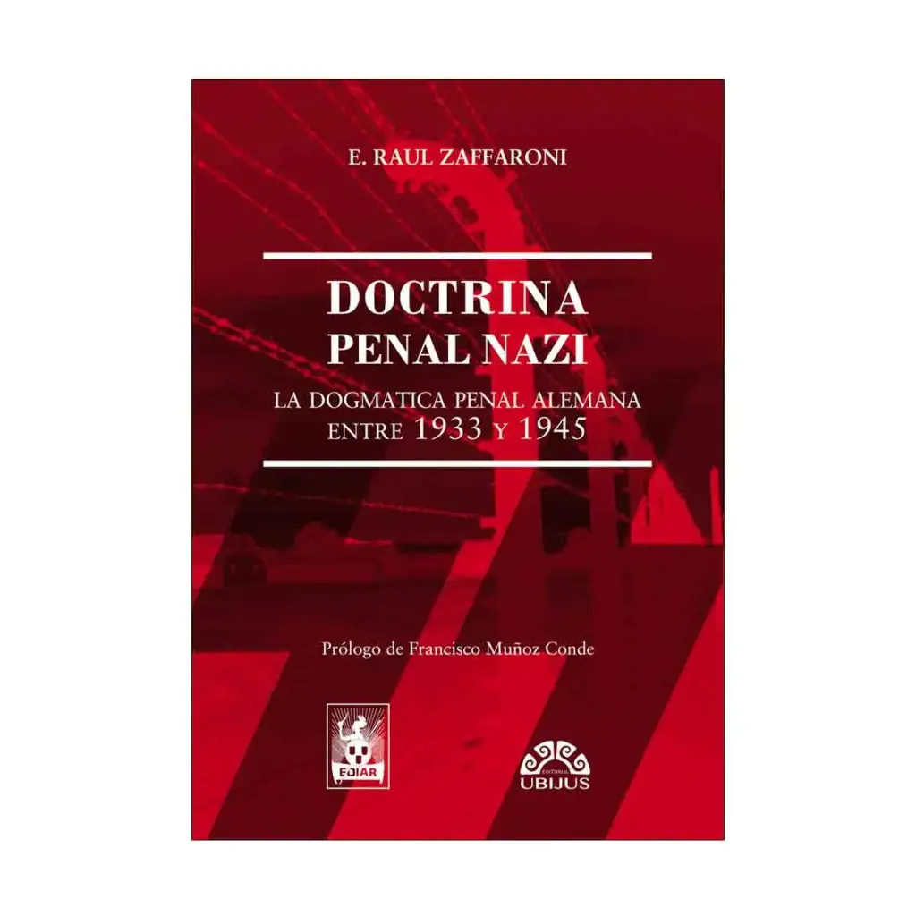 DOCTRINA PENAL NAZI - (1.ª ED. 2017 EDIAR) - 1.ª COEDICIÓN, UBIJUS 2025