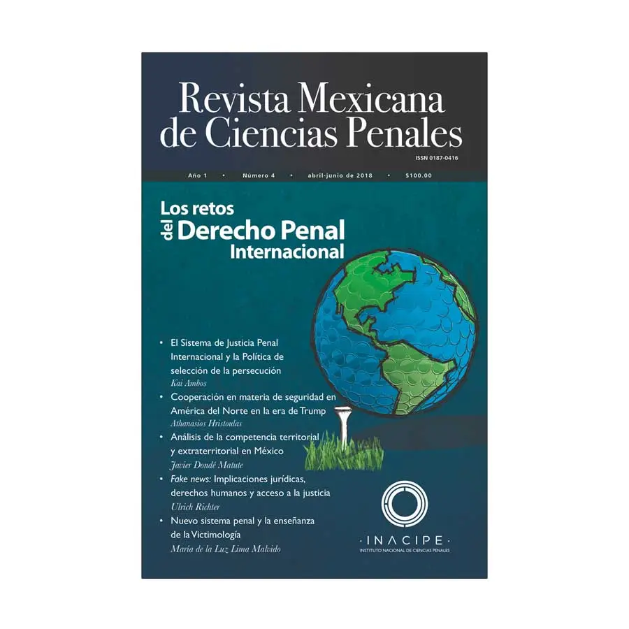 REVISTA MEXICANA DE CIENCIAS PENALES NÚM. 4 (ABRIL-JUNIO 2018) LOS RETOS DEL DERECHO PENAL INTERNACIONAL