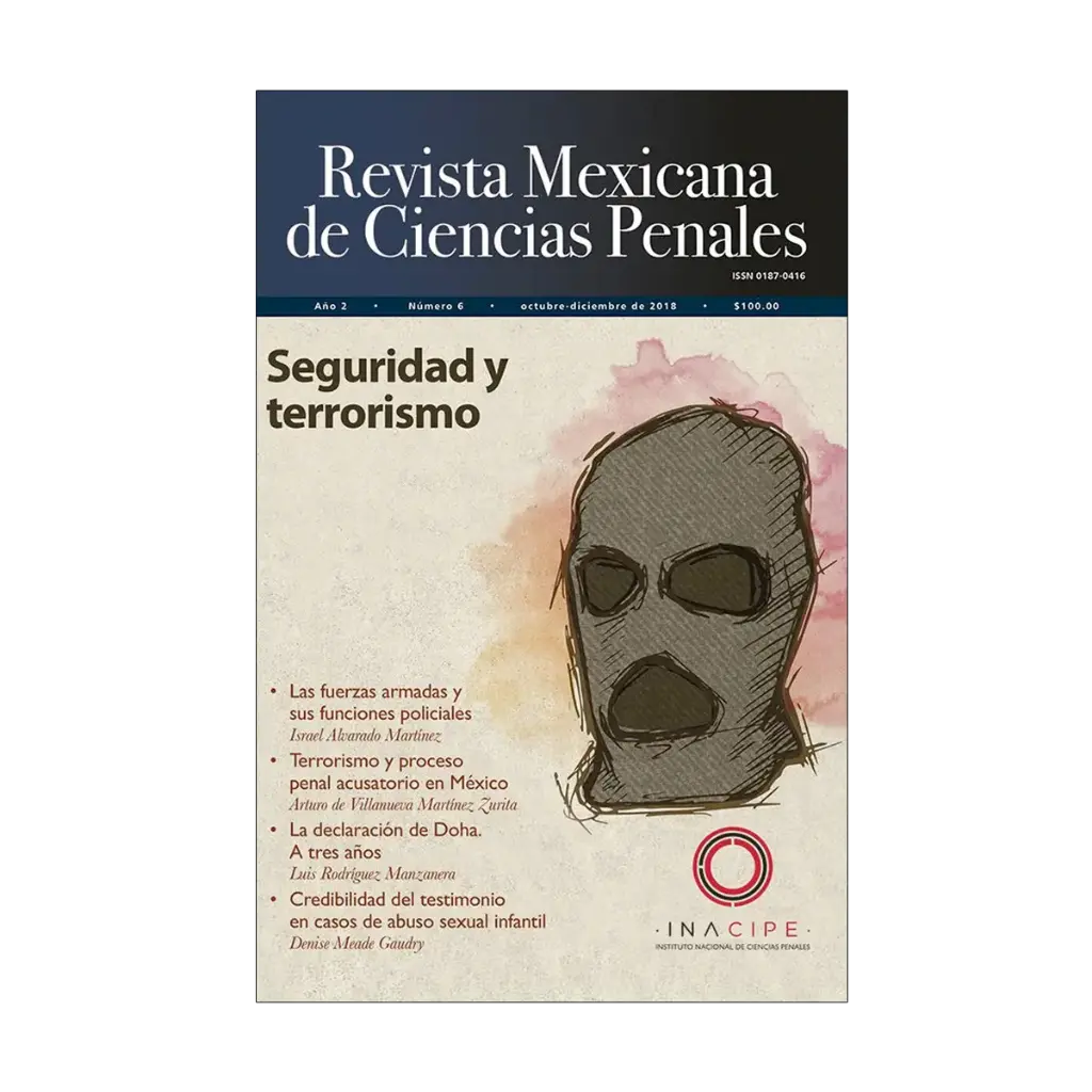 REVISTA MEXICANA DE CIENCIAS PENALES NÚM. 6 (OCTUBRE-DICIEMBRE 2018) SEGURIDAD Y TERRORISMO