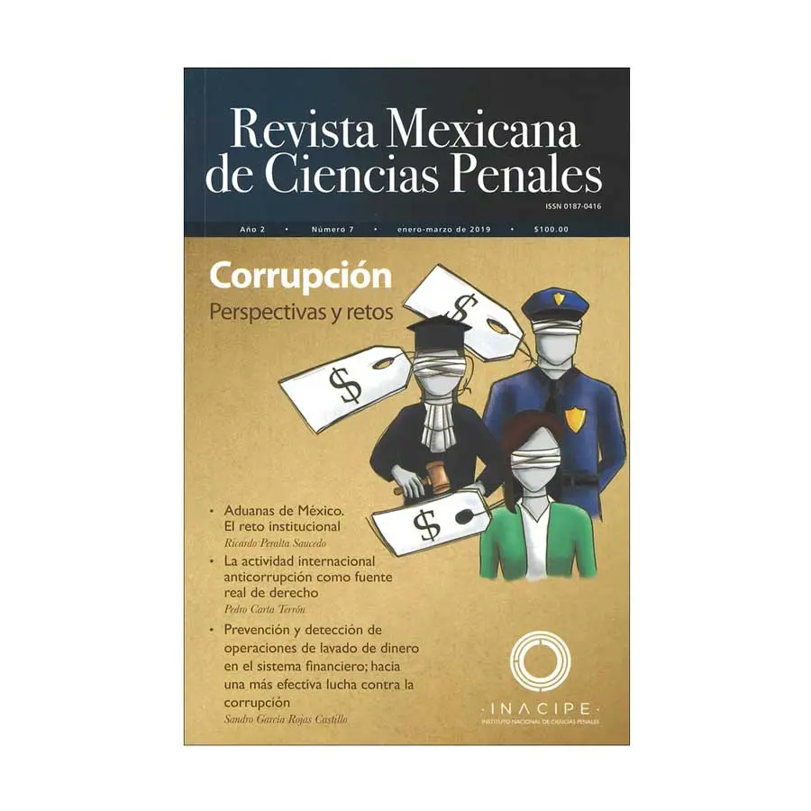 REVISTA MEXICANA DE CIENCIAS PENALES NÚM. 7 (ENERO-MARZO DE 2019) CORRUPCIÓN PERSPECTIVAS Y RETOS