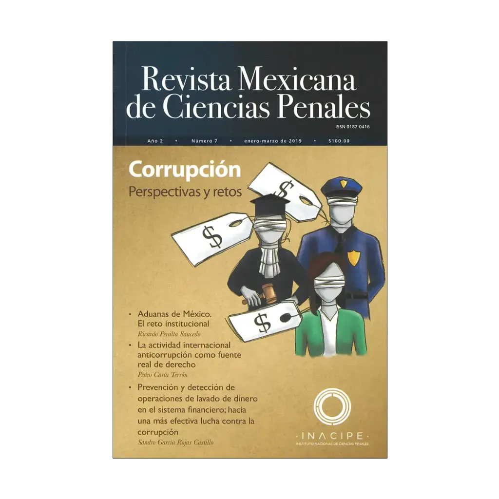 REVISTA MEXICANA DE CIENCIAS PENALES NÚM. 7 (ENERO-MARZO DE 2019) CORRUPCIÓN PERSPECTIVAS Y RETOS
