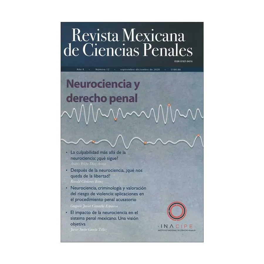 REVISTA MEXICANA DE CIENCIAS PENALES NÚM. 12 (SEPTIEMBRE-DICIEMBRE 2020) NEUROCIENCIA Y DERECHO PENAL