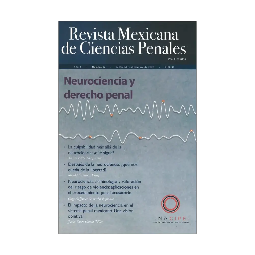 REVISTA MEXICANA DE CIENCIAS PENALES NÚM. 12 (SEPTIEMBRE-DICIEMBRE 2020) NEUROCIENCIA Y DERECHO PENAL