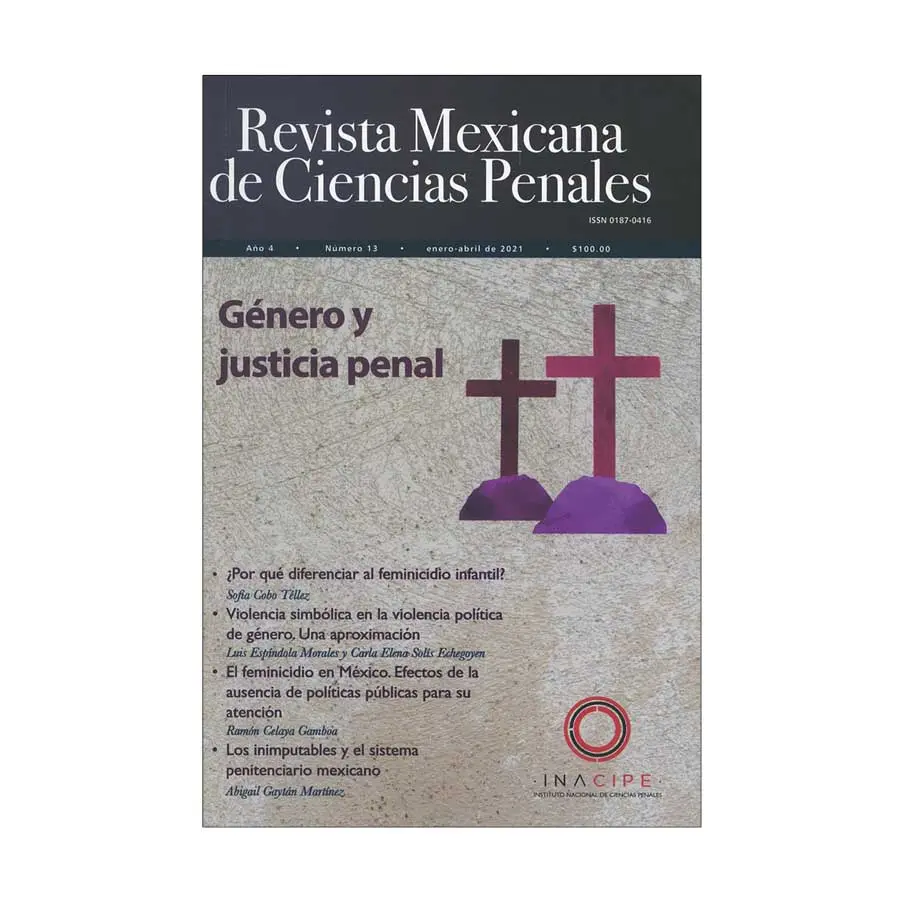 REVISTA MEXICANA DE CIENCIAS PENALES NÚM. 13 (ENERO - ABRIL 2021) GÉNERO Y JUSTICIA PENAL