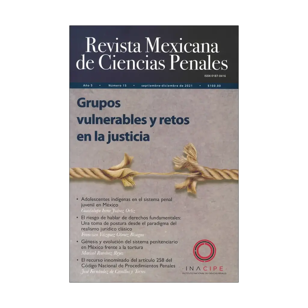 REVISTA MEXICANA DE CIENCIAS PENALES NÚM. 15 (SEPTIEMBRE-DICIEMBRE 2021) GRUPOS VULNERABLES Y RETOS EN LA JUSTICIA