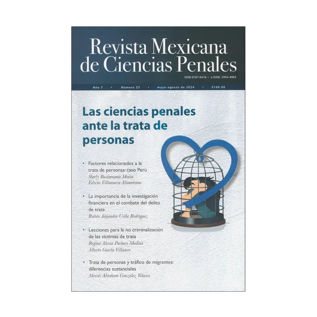 REVISTA MEXICANA DE CIENCIAS PENALES NÚM. 23 (MAYO-AGOSTO 2024) LAS CIENCIAS PENALES ANTE LA TRATA DE PERSONAS