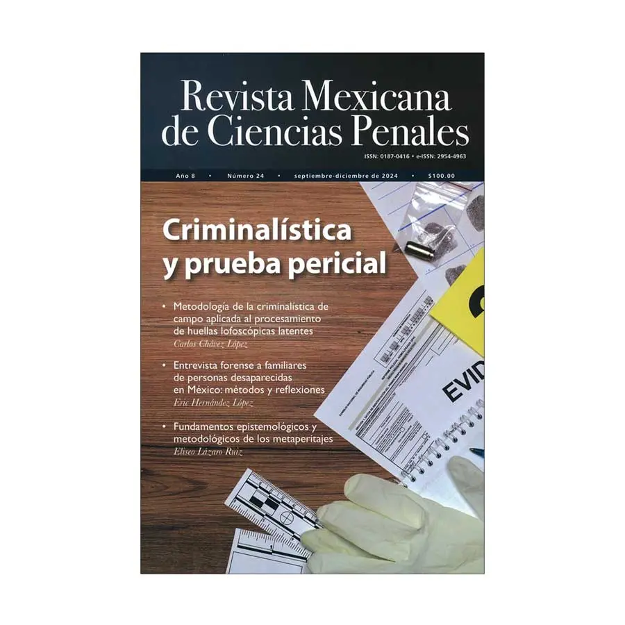 REVISTA MEXICANA DE CIENCIAS PENALES NÚM. 24 (SEPTIEMBRE - DICIEMBRE 2024) CRIMINALÍSTICA Y PRUEBA PERICIAL