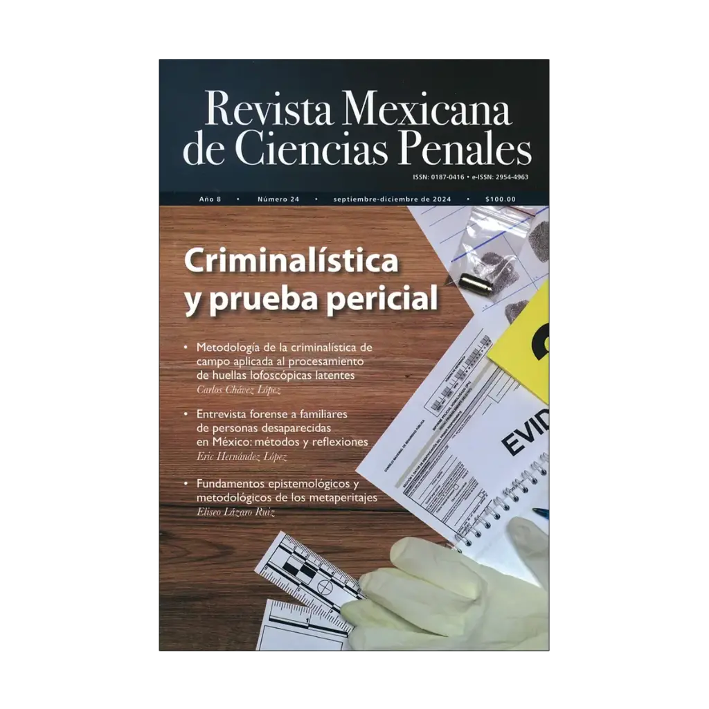 REVISTA MEXICANA DE CIENCIAS PENALES NÚM. 24 (SEPTIEMBRE - DICIEMBRE 2024) CRIMINALÍSTICA Y PRUEBA PERICIAL