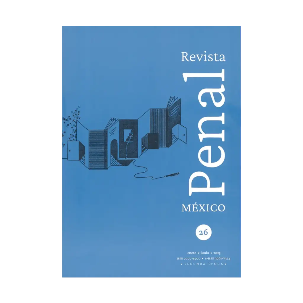 REVISTA PENAL MÉXICO - SEGUNDA ÉPOCA - VOL. 14 NÚM. 26 ENERO - JUNIO 2025