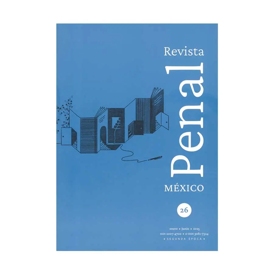 REVISTA PENAL MÉXICO - SEGUNDA ÉPOCA - VOL. 14 NÚM. 26 ENERO - JUNIO 2025