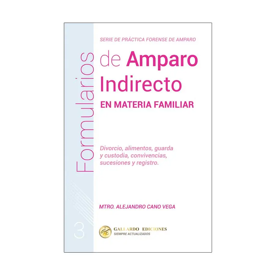 FORMULARIOS DE AMPARO INDIRECTO EN MATERIA FAMILIAR - NÚM. 3 - 1.ª ED. 2025