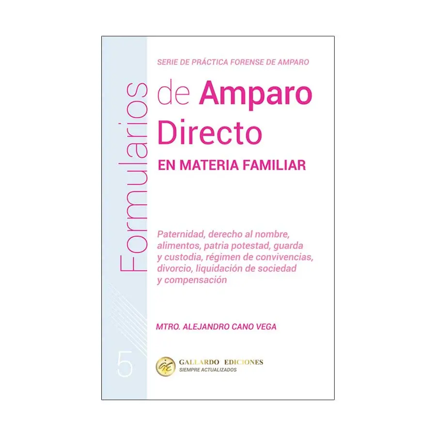FORMULARIOS DE AMPARO DIRECTO EN MATERIA FAMILIAR - NÚM. 5 - 1.ª ED. 2025