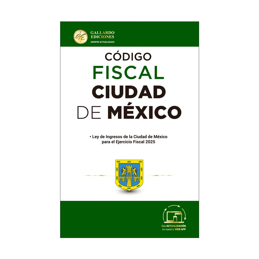 CÓDIGO FISCAL CIUDAD DE MÉXICO - 3.ª ED. 2025