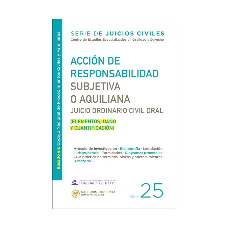 ACCIÓN DE RESPONSABILIDAD SUBJETIVA O AQUILIANA. JUICIO ORDINARIO CIVIL ORAL - NÚM. 25 - 1.ª ED. 2025 (BASADO EN EL CÓDIGO NACIONAL DE PROCEDIMIENTOS CIVILES Y FAMILIARES)