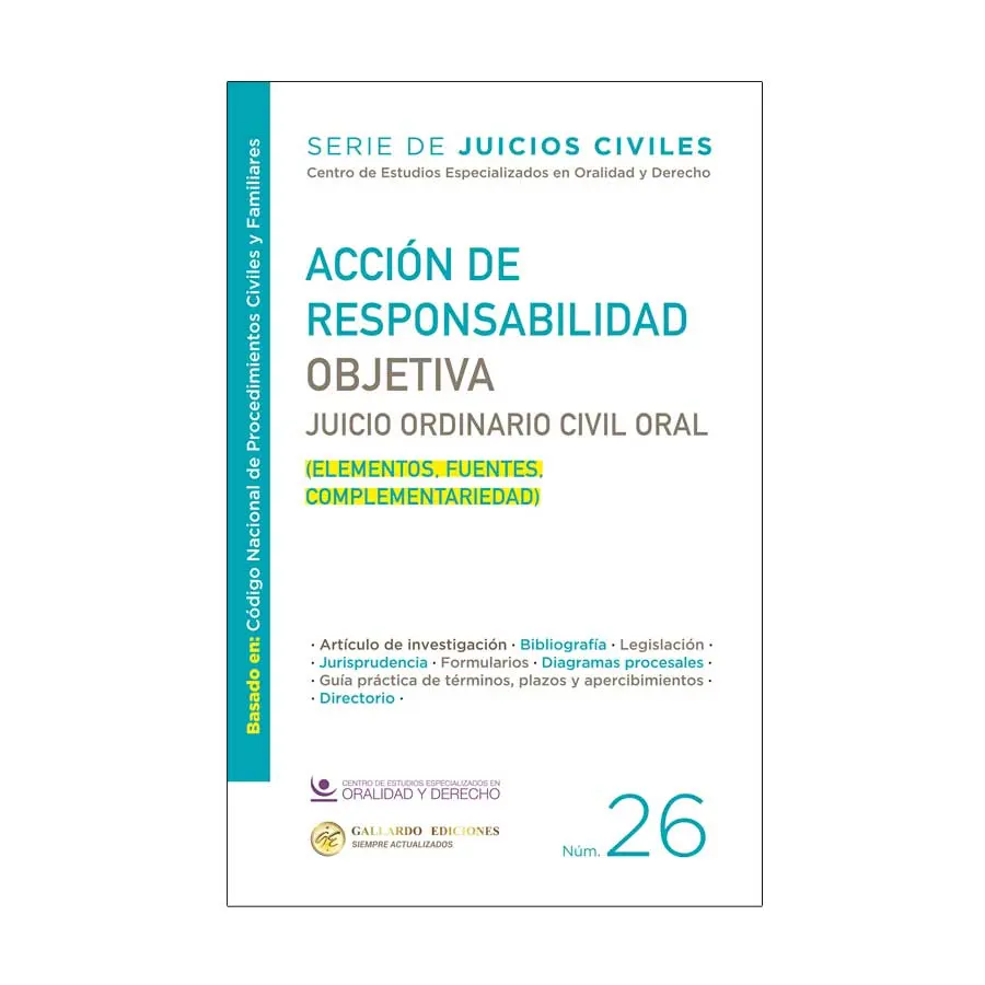 ACCIÓN DE RESPONSABILIDAD OBJETIVA. JUICIO ORDINARIO CIVIL ORAL - NÚM. 26 - 1.ª ED. 2025 (BASADO EN EL CÓDIGO NACIONAL DE PROCEDIMIENTOS CIVILES Y FAMILIARES)