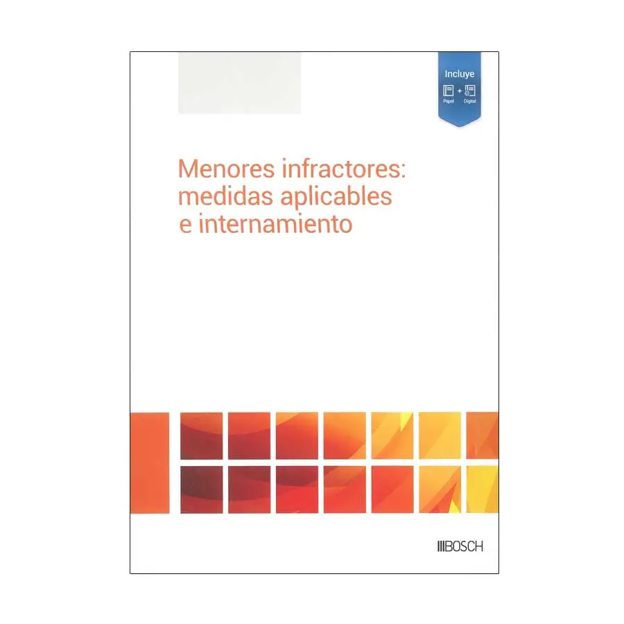 MENORES INFRACTORES: MEDIDAS APLICABLES E INTERNAMIENTO - 1.ª ED. 2023
