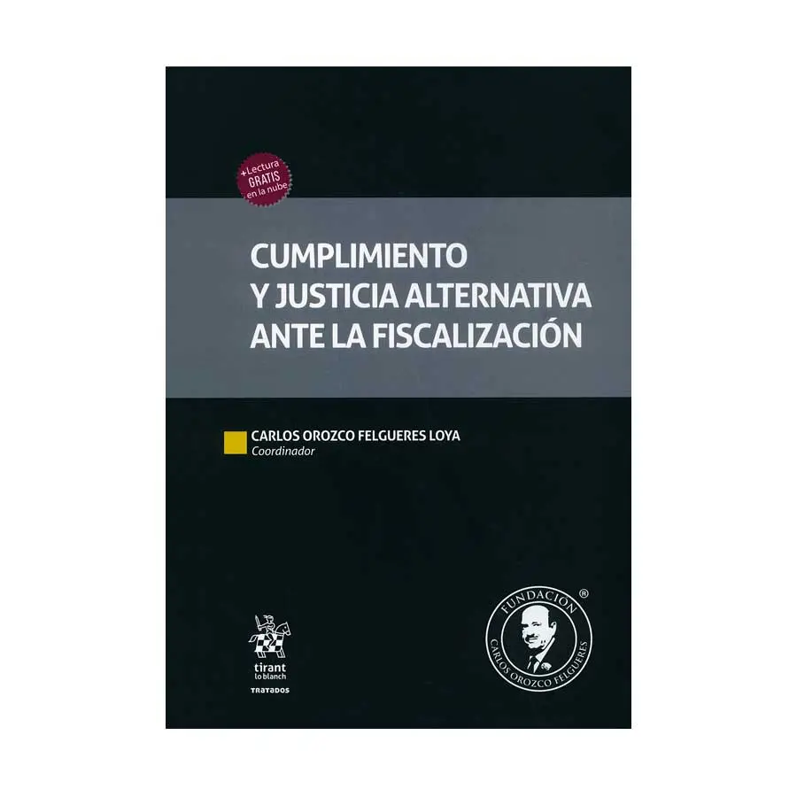 CUMPLIMIENTO Y JUSTICIA ALTERNATIVA ANTE LAS FISCALIZACIÓN - 1.ª ED. 2025