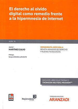 DERECHO AL OLVIDO DIGITAL COMO REMEDIO FRENTE A LA HIPERMNESIA DE INTERNET - 1.ª ED. 2021