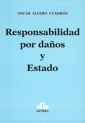 RESPONSABILIDAD POR DAÑOS Y ESTADO - 1.ª ED. 2018