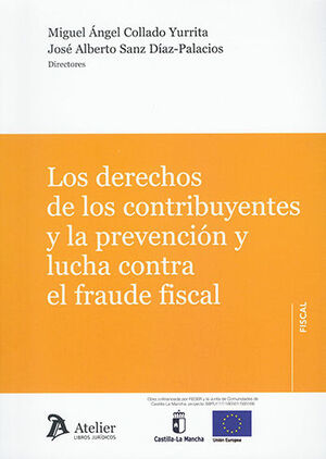 DERECHOS DE LOS CONTRIBUYENTES Y LA PREVENCIÓN Y LUCHA CONTRA EL FRAUDE FISCAL, LOS - 1.ª ED. 2022
