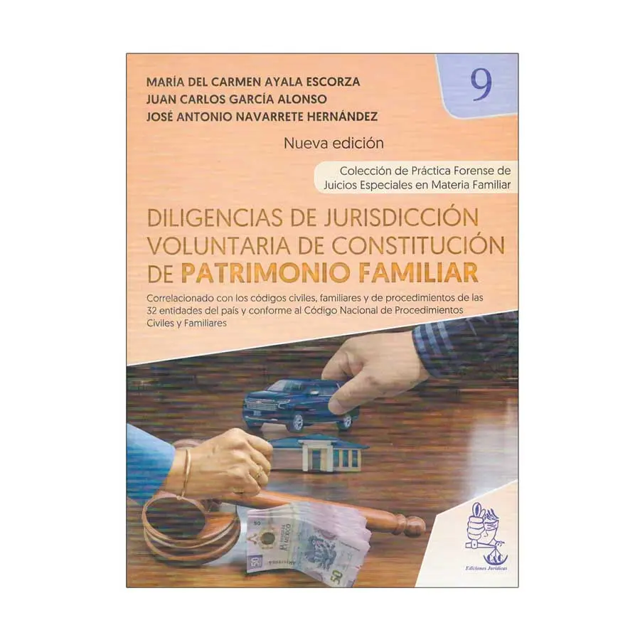 DILIGENCIAS DE JURISDICCIÓN VOLUNTARIA DE CONSTITUCIÓN DE PATRIMONIO FAMILIAR. TOMO 9 - 1.ª ED. 2024 NUEVA EDICIÓN