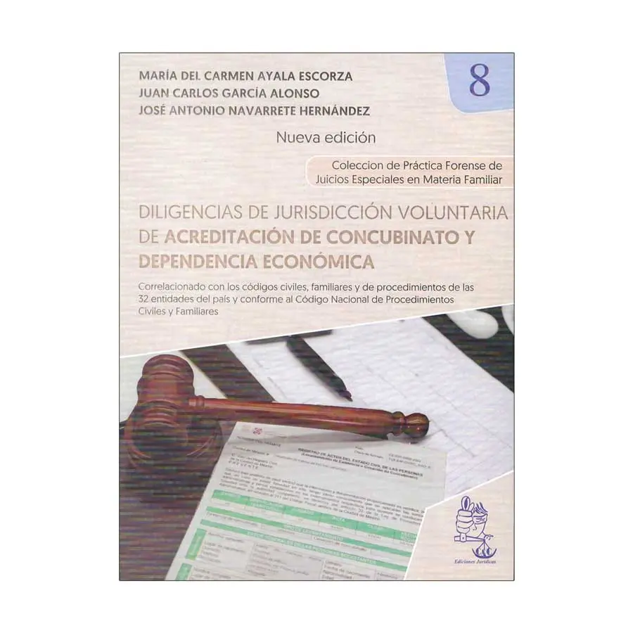 DILIGENCIAS DE JURISDICCIÓN VOLUNTARIA DE LA ACREDITACIÓN DE CONCUBINATO Y DEPENDENCIA ECONÓMICA. TOMO 8 - 1.ª ED. 2024 NUEVA EDICIÓN