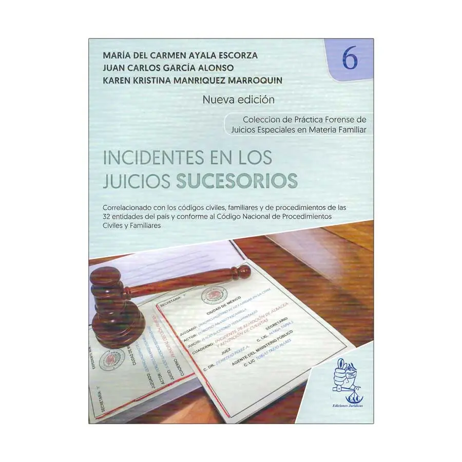 INCIDENTES EN LOS JUICIOS SUCESORIOS. TOMO 6 - 1.ª ED. 2024 NUEVA EDICIÓN