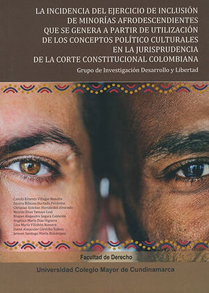 INCIDENCIA DEL EJERCICIO DE INCLUSIÓN DE MINORÍAS AFRODESCENDIENTES QUE SE GENERA A PARTIR DE UTILIZACIÓN DE LOS CONCEPTOS POLÍTICO CULTURALES EN LA JURISPRUDENCIA, LA