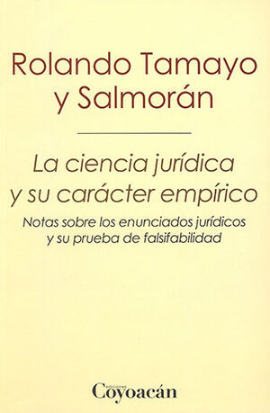 CIENCIA JURÍDICA Y SU CARÁCTER EMPÍRICO, LA - 1.ª ED. 2013