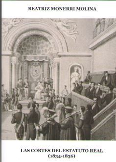 CORTES DEL ESTATUTO REAL (1834-1836), LAS - 1.ª ED. 2019