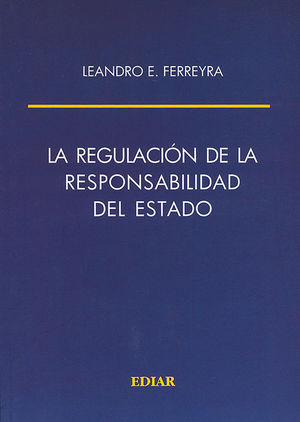 REGULACIÓN DE LA RESPONSABILIDAD DEL ESTADO, LA