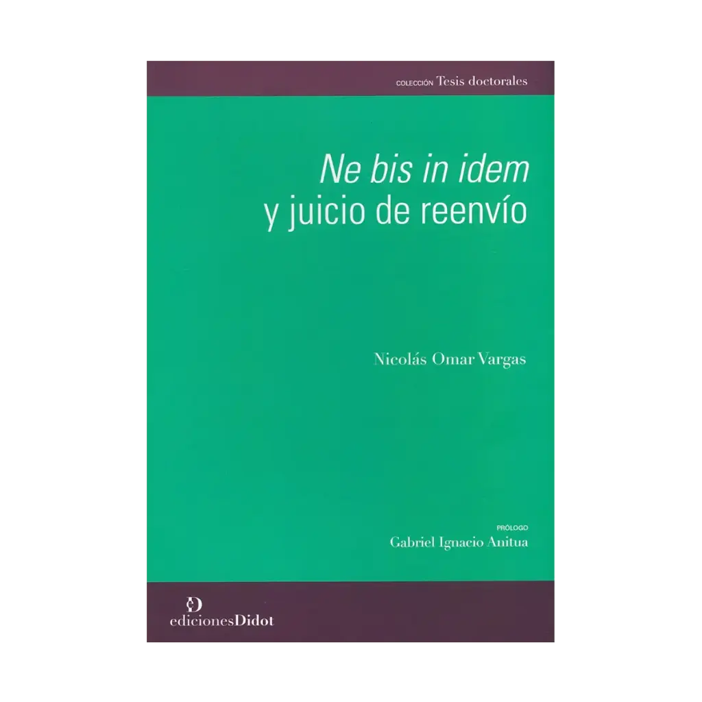 NE BIS IN IDEM Y JUICIO DE REENVÍO - 1.ª ED. 2023