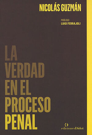 VERDAD EN EL PROCESO PENAL, LA - 1.ª ED. 2018