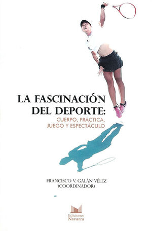 FASCINACIÓN DEL DEPORTE, LA -  1.ª ED. 2019