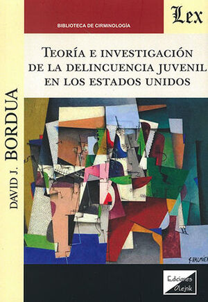 TEORÍA E INVESTIGACIÓN DE LA DELINCUENCIA JUVENIL EN LOS ESTADOS UNIDOS - 1.ª ED. 2023