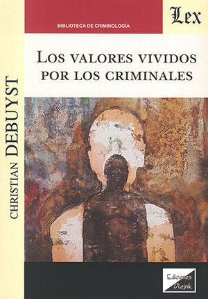 VALORES VIVIDOS POR LOS CRIMINALES, LOS - 1.ª ED. 2022