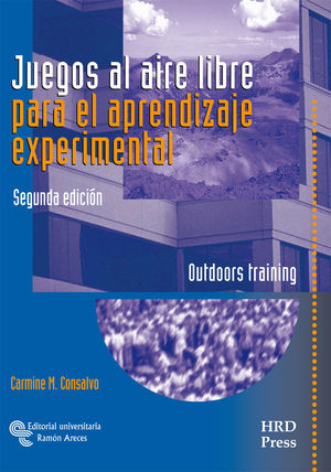 JUEGOS AL AIRE LIBRE PARA EL APRENDIZAJE EXPERIMENTAL. SEGUNDA EDICIÓN.