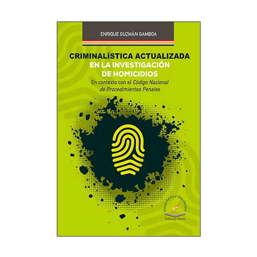 CRIMINALÍSTICA ACTUALIZADA EN LA INVESTIGACIÓN DE HOMICIDIOS