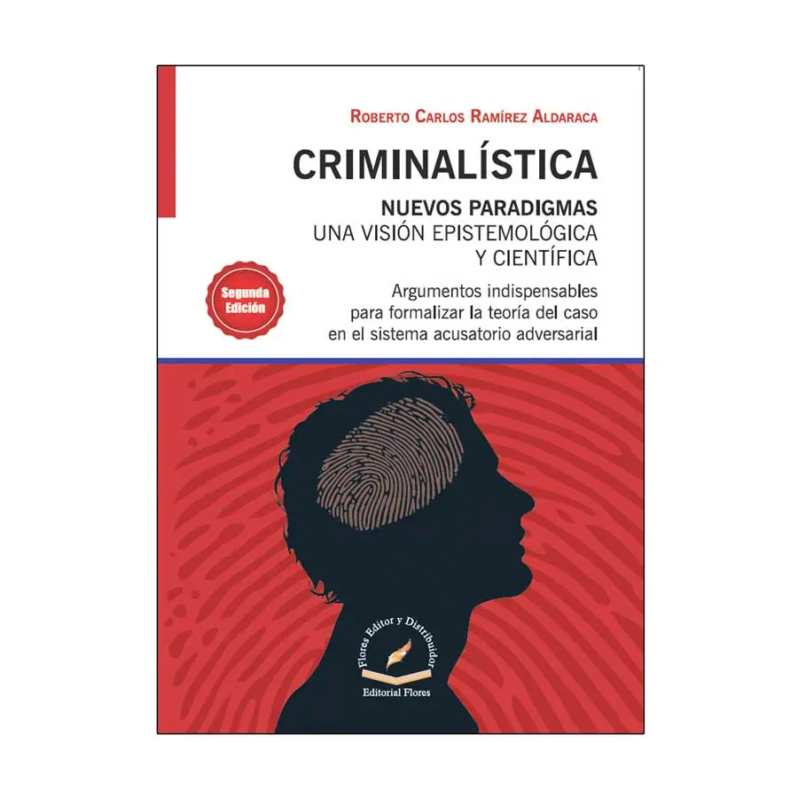 CRIMINALÍSTICA NUEVOS PARADIGMAS. SEGUNDA EDICIÓN