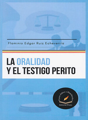 ORALIDAD Y EL TESTIGO PERITO, LA