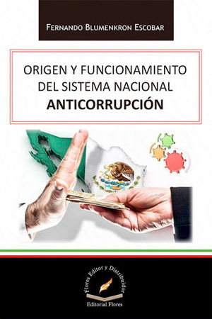 ORIGEN Y FUNCIONAMIENTO DEL SISTEMA NACIONAL ANTICORRUPCIÓN